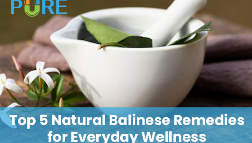 blog Top 5 Natural Balinese Remedies for Everyday Wellness